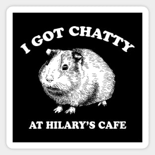 Fleabag| I Got Chatty At Hilary's Cafe| Guinea Pig Cafe Shirt Magnet